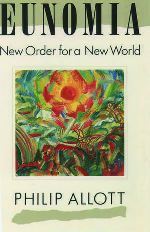 Eunomia: New Order for a New World de Philip Allott