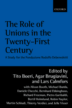 The Role of Unions in the Twenty-first Century: A Report for the Fondazione Rodolfo Debenedetti de Tito Boeri