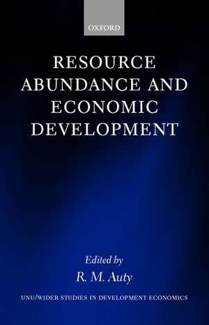 Resource Abundance and Economic Development de R. M. Auty