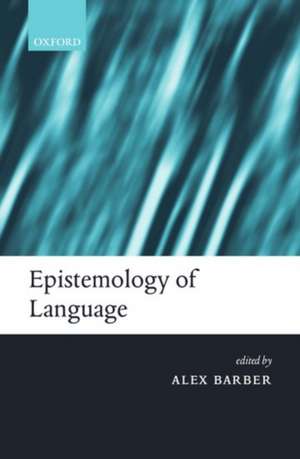 Epistemology of Language de Alex Barber