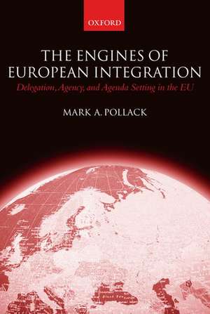 The Engines of European Integration: Delegation, Agency, and Agenda Setting in the EU de Mark A. Pollack