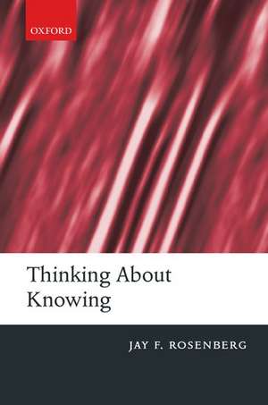 Thinking about Knowing de Jay Rosenberg