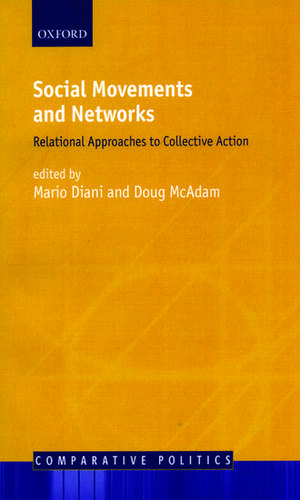 Social Movements and Networks: Relational Approaches to Collective Action de Mario Diani