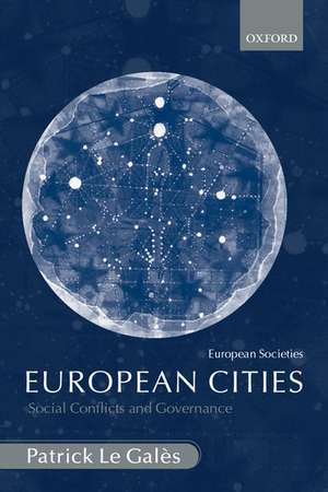 European Cities: Social Conflicts and Governance de Patrick le Galès