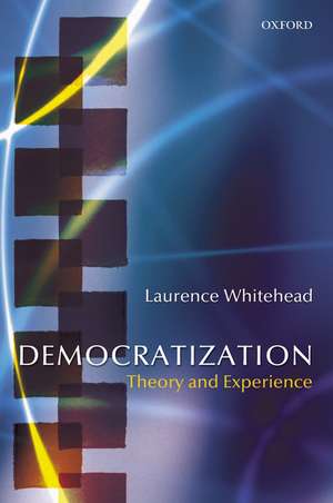 Democratization: Theory and Experience de Laurence Whitehead