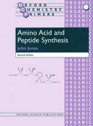 Amino Acid and Peptide Synthesis de John Jones