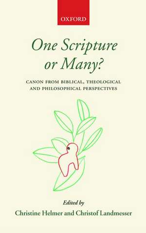 One Scripture or Many?: Canon from Biblical, Theological, and Philosophical Perspectives de Christine Helmer