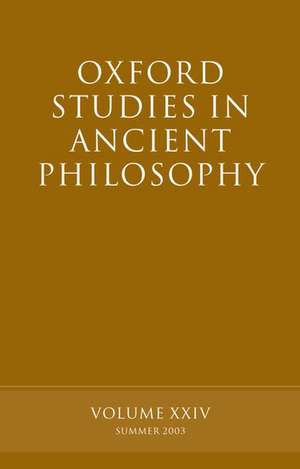 Oxford Studies in Ancient Philosophy, Volume XXIV: Summer 2003 de David Sedley