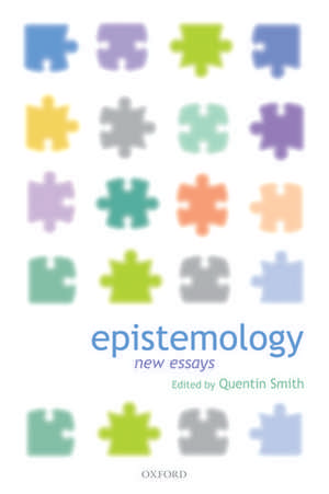 Epistemology: New Essays de Quentin Smith