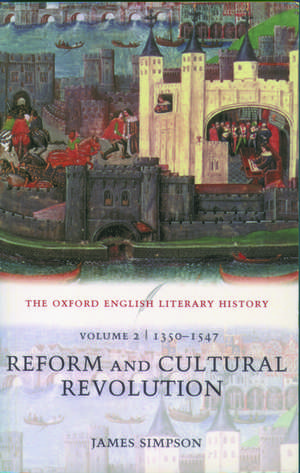 The Oxford English Literary History: Volume 2: 1350-1547: Reform and Cultural Revolution de James Simpson