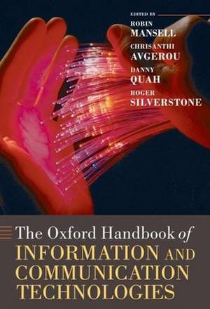 The Oxford Handbook of Information and Communication Technologies de Robin Mansell