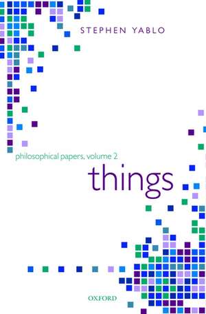 Things: Papers on Objects, Events, and Properties de Stephen Yablo