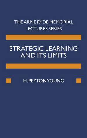 Strategic Learning and its Limits de H. Peyton Young