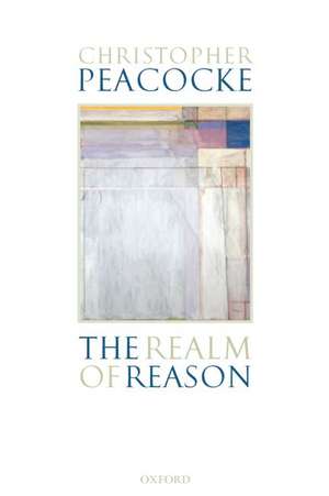 The Realm of Reason de Christopher Peacocke