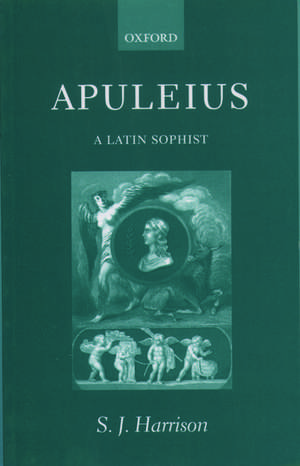 Apuleius: A Latin Sophist de S. J. Harrison