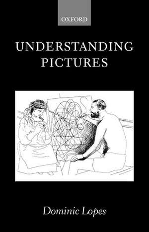 Understanding Pictures de Dominic Lopes