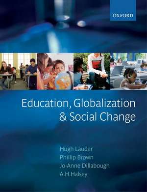 Education, Globalization, and Social Change de Hugh Lauder