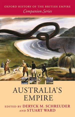 Australia's Empire de Deryck Schreuder