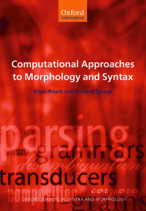 Computational Approaches to Morphology and Syntax de Brian Roark