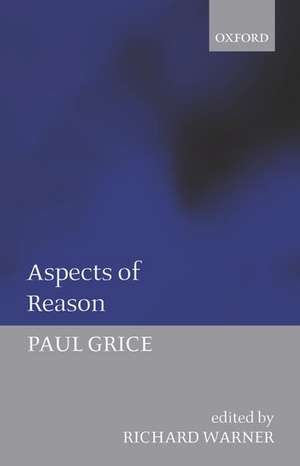 Aspects of Reason de Paul Grice