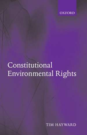 Constitutional Environmental Rights de Tim Hayward