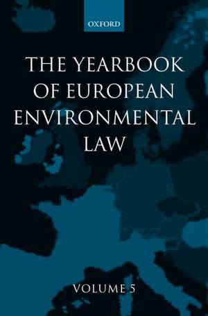 The Yearbook of European Environmental Law: Volume 5 de Thijs F.M. Etty