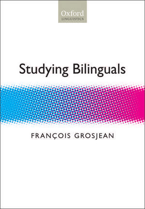 Studying Bilinguals de François Grosjean