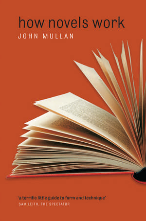 How Novels Work de John Mullan