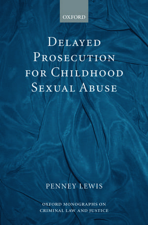 Delayed Prosecution for Childhood Sexual Abuse de Penney Lewis