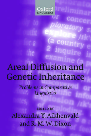 Areal Diffusion and Genetic Inheritance: Problems in Comparative Linguistics de Alexandra Y. Aikhenvald