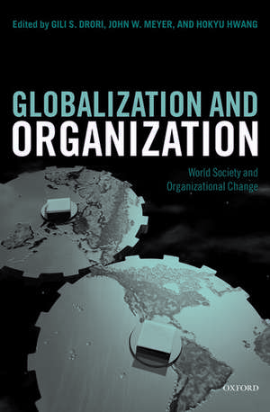 Globalization and Organization: World Society and Organizational Change de Gili S. Drori