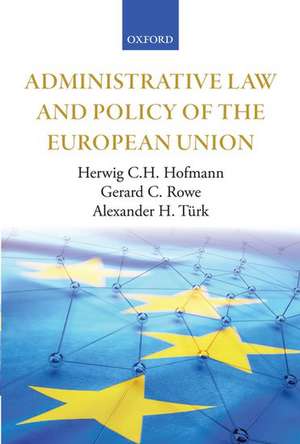 Administrative Law and Policy of the European Union de Herwig C.H. Hofmann