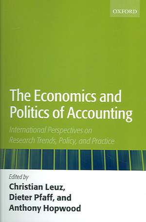 The Economics and Politics of Accounting: International Perspectives on Research Trends, Policy, and Practice de Christian Leuz