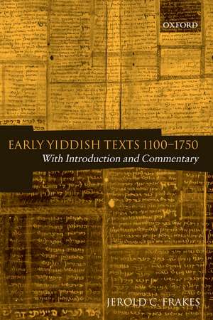 Early Yiddish Texts 1100-1750: With Introduction and Commentary de Jerold C. Frakes