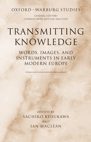 Transmitting Knowledge: Words, Images, and Instruments in Early Modern Europe de Sachiko Kusukawa