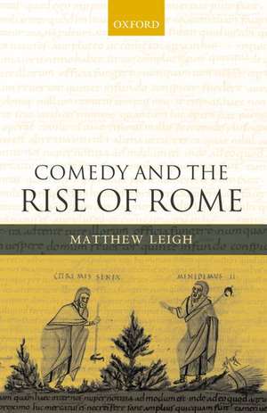 Comedy and the Rise of Rome de Matthew Leigh