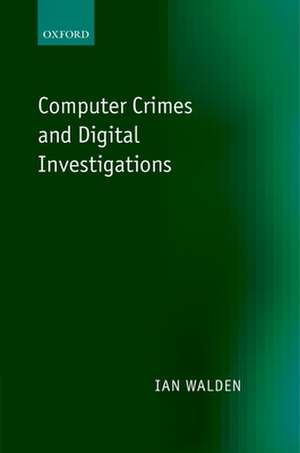 Computer Crimes and Digital Investigations de Ian Walden