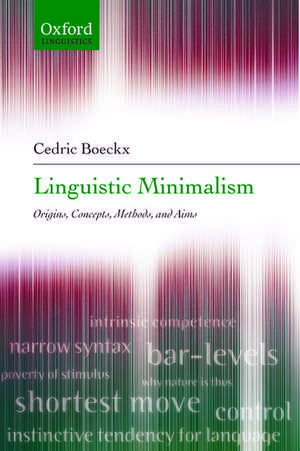 Linguistic Minimalism: Origins, Concepts, Methods, and Aims de Cedric Boeckx