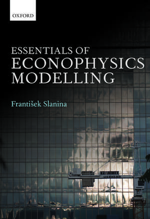 Essentials of Econophysics Modelling de Frantisek Slanina