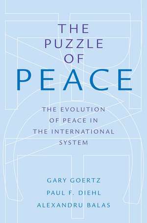 The Puzzle of Peace: The Evolution of Peace in the International System de Gary Goertz