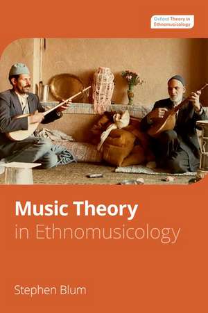 Music Theory in Ethnomusicology de Stephen Blum