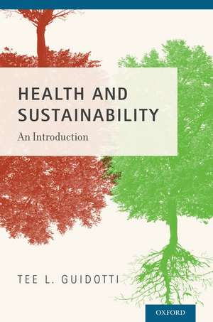 Health and Sustainability: An Introduction de Tee L. Guidotti