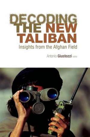 Decoding the New Taliban de Antonio Giustozzi