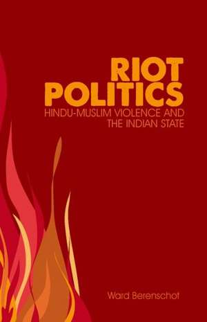 Riot Politics de Ward Berenschot