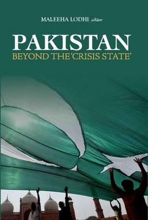 Pakistan Beyond the Crisis State de Maleeha Lodhi