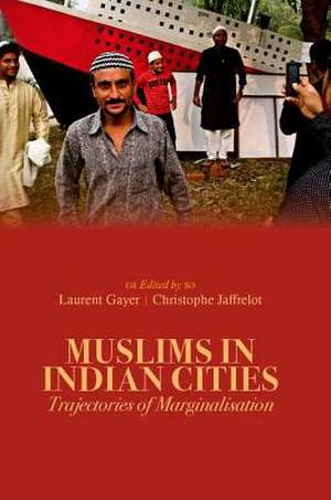 Muslims in Indian Cities de Laurent Gayer