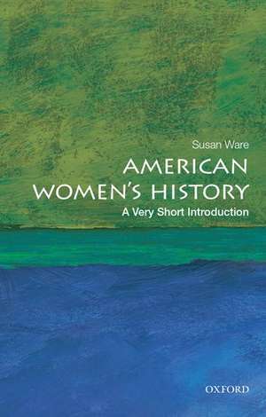 American Women's History: A Very Short Introduction de Susan Ware