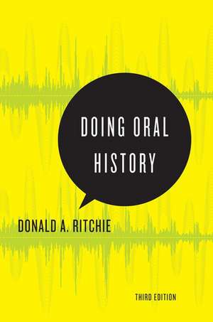 Doing Oral History: A Practical Guide de Donald A. Ritchie