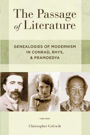 The Passage of Literature: Genealogies of Modernism in Conrad, Rhys, Pramoedya de Christopher GoGwilt