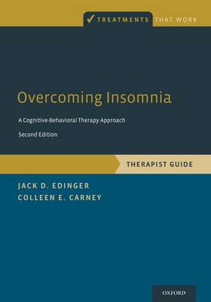 Overcoming Insomnia: A Cognitive-Behavioral Therapy Approach, Therapist Guide de Jack D. Edinger